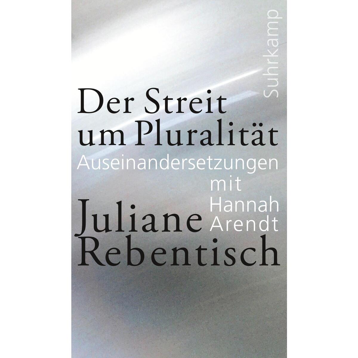 Der Streit um Pluralität von Suhrkamp Verlag AG